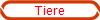 Tiere